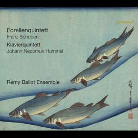 Franz Schubert: Forellenquintett; Johann Nepomuk Hummel: Klavierquintett