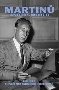 Martinů and His World