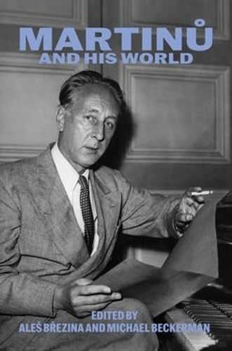 Martinů and His World