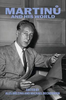 Martinů and His World