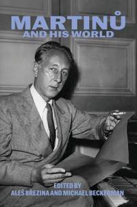 Martinů and His World