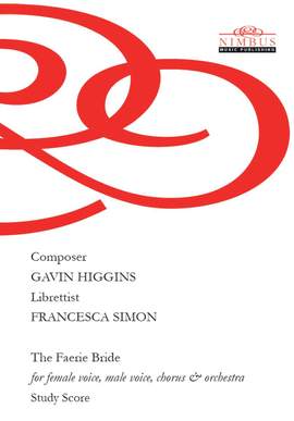 Gavin Higgins: The Faerie Bride for female voice, male voice, chorus & orchestra