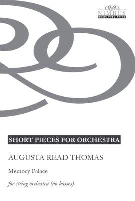 Augusta Read Thomas: Memory Palace for string orchestra (no basses)