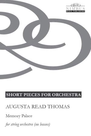 Augusta Read Thomas: Memory Palace for string orchestra (no basses)