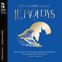 Édouard Lalo: Le Roi d’Ys