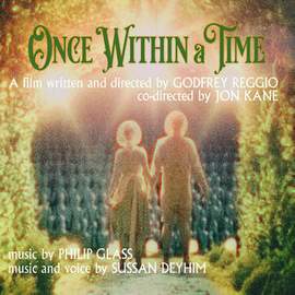 Philip Glass; Sussan Deyhim: Once Within A Time (soundtrack)