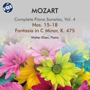 Mozart: Piano Sonatas Nos. 15-18 & Fantasia, K. 475