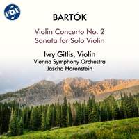 Bartók: Violin Concerto No. 2, Sz. 112 & Sonata for Solo Violin, Sz. 117