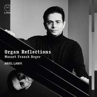 Organ Reflections: Mozart, Franck & Reger