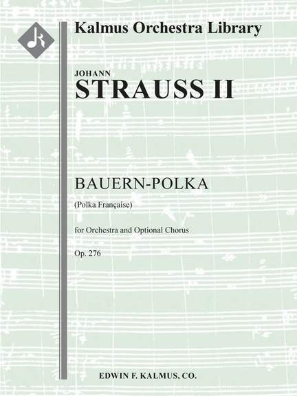 Strauss, II, Johann: Bauern-Polka (Polka Francaise), Op. 276
