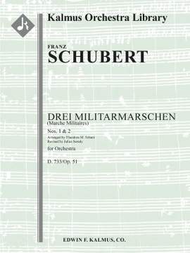 Schubert, Franz: Drei Militarmarschen, D. 733/Op. 51: Nos. 1 & 2 (Marche Militaires)
