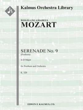 Mozart, Wolfgang Amadeus: Serenade No. 9 in D, K. 320 (Posthorn)