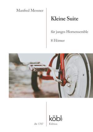 Messner, M: Kleine Suite für junges Hornensemble