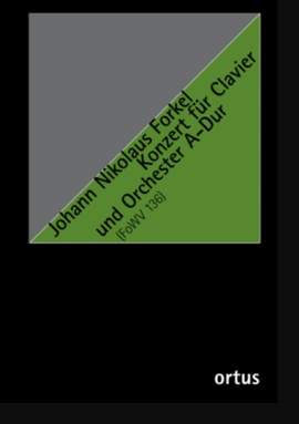 Forkel, J N: Konzert A-Dur A major FoWV 136