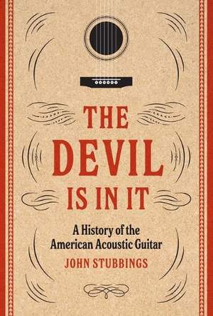 The Devil Is in It: A History of the American Acoustic Guitar
