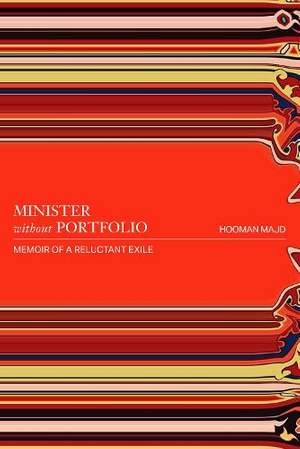Minister without Portfolio: Memoir of a Reluctant Exile