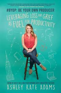 #BYOP: Be Your Own Producer: Leveraging Loss and Grief as Fuel for Productivity