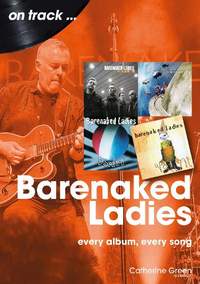Barenaked Ladies On Track: Every Album, Every Song