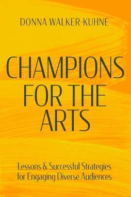 Champions for the Arts: Lessons and Successful Strategies for Engaging Diverse Audiences