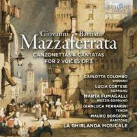 Mazzaferrata: Canzonettas & Cantatas For 2 Voices Op.3