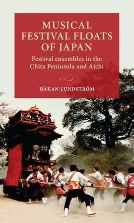 Musical festival floats of Japan: Festival ensembles in the Chita Peninsula and Aichi