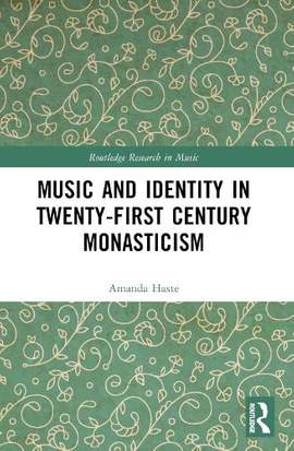 Music and Identity in Twenty-First-Century Monasticism