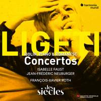 Ligeti: Violin Concerto - Concert Românesc - Piano Concerto