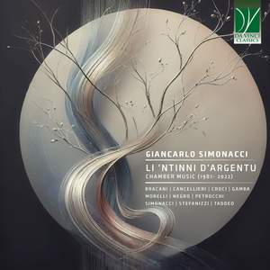 Giancarlo Simonacci: li 'ntinni d'argentu, Chamber Music (1981- 2022)