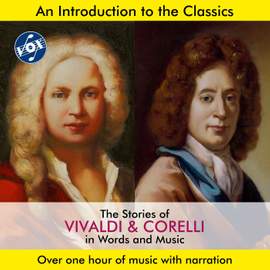 The Stories of Vivaldi & Corelli in Words & Music