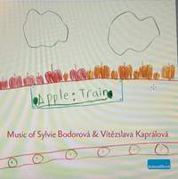 Apple Train Works by Bodorová and Kaprálová