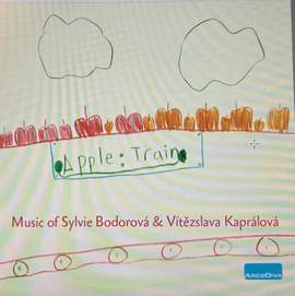 Apple Train Works by Bodorová and Kaprálová