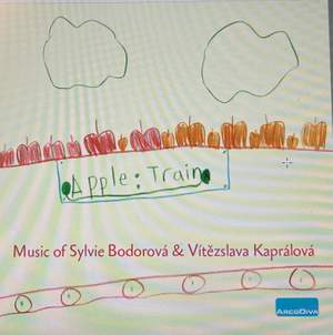 Apple Train Works by Bodorová and Kaprálová