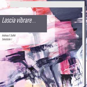 Lascia vibrare... - Solostücke I