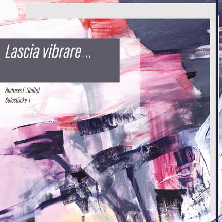 Lascia vibrare... - Solostücke I