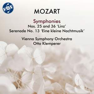 Mozart: Serenade No. 13 in G Major, K. 525 , Symphony No. 25 in G Minor, K. 183 & Symphony No. 36 in C Major, K. 425