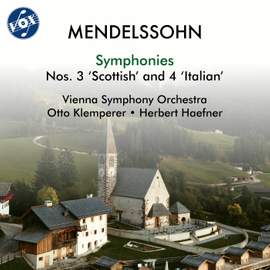 Mendelssohn: Symphony No. 3 in A Minor, Op. 56, MWV N 18 'Scottish' & Symphony No. 4 in A Major, Op. 90, MWV N 16 'Italian'