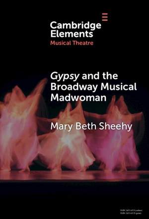 Gypsy and the Broadway Musical Madwoman: A Feminist Analysis