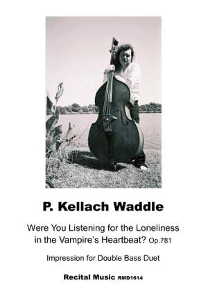 P. Kellach Waddle: Were You Listening for the Loneliness in the Vampire's Heartbeat?