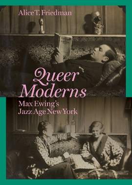 Queer Moderns: Max Ewing's Jazz Age New York