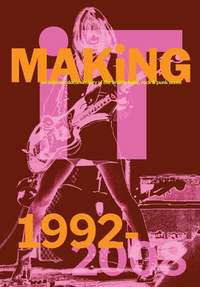 Bootsy Holler: MAKiNG iT.: An Intimate Documentary of the Seattle Indie, Rock & Punk Scene, 1992-2008