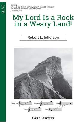 Jefferson, R: My Lord Is a Rock in a Weary Land! G major