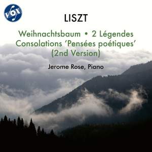 Liszt: Weihnachtsbaum, S. 186, 2 Légendes, S. 175 & Consolations, S. 172 'Pensées poétiques'