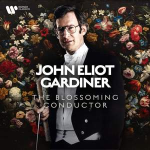 John Eliot Gardiner - The Blossoming Conductor