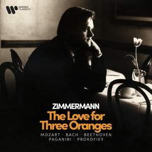 Zimmermann - The Love for Three Oranges - Mozart, Bach, Beethoven, Paganini, Prokofiev