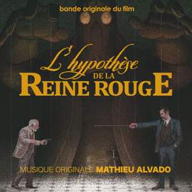 L'hypothèse de la reine rouge (Bande Originale du Film)