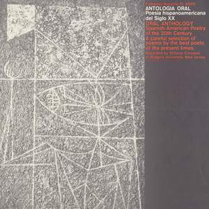 Oral Anthology: Spanish-American Poetry of the 20th Century