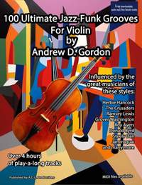 Andrew D. Gordon: 100 Ultimate Jazz-Funk Grooves for Violin