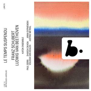 Le Temps Suspendu: Beethoven & Schubert