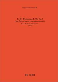 Francesca Verunelli: In My Beginning Is My End (ma fin est mon commence