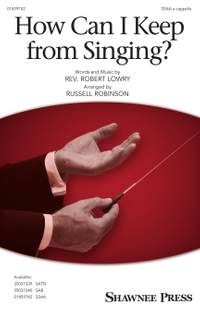 Robert Lowry: How Can I Keep from Singing?